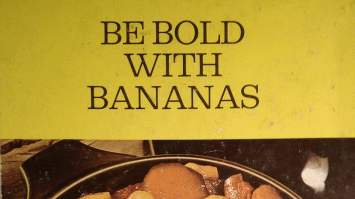 Var vågad med bananer. 