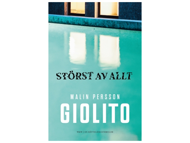 Störst av allt av Malin Giolito Persson Störst av allt av Malin Giolito Persson